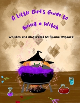 Paperback A Little Girl's Guide to Being a Witch Book