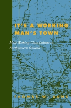 Paperback It's a Working Man's Town, Second Edition: Male Working-Class Culture Book