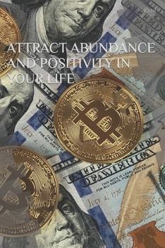 Paperback Attract Abundance and Positivity in Your Life Book
