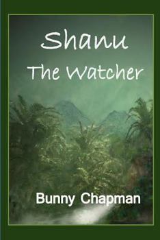 Paperback Shanu The Watcher: An Escan Jungle Adventure Book