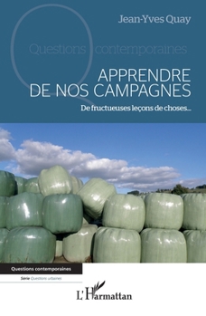 Apprendre de nos campagnes: De fructueuses leçons de choses... (Questions Contemporaines) (French Edition)
