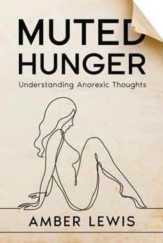 Paperback Muted Hunger: Understanding Anorexic Thoughts Book