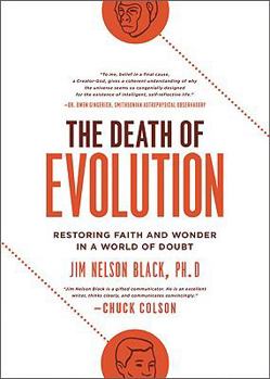 Hardcover The Death of Evolution: Restoring Faith and Wonder in a World of Doubt Book