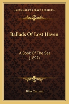 Paperback Ballads Of Lost Haven: A Book Of The Sea (1897) Book