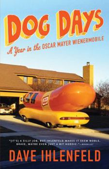 Paperback Dog Days: A Year in the Oscar Mayer Wienermobile Book