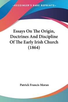 Paperback Essays On The Origin, Doctrines And Discipline Of The Early Irish Church (1864) Book