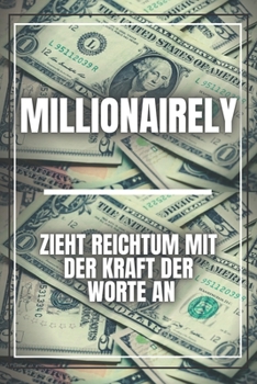Paperback Millionairely: Zieht Reichtum Mit Der Kraft Der Worte an [German] Book