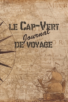 Paperback le Cap-Vert Journal de Voyage: 6x9 Carnet de voyage I Journal de voyage avec instructions, Checklists et Bucketlists, cadeau parfait pour votre s?jou [French] Book