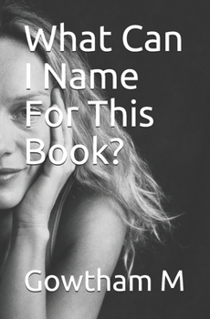 Paperback What Can I Name For This Book? Book