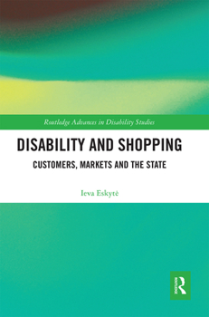 Paperback Disability and Shopping: Customers, Markets and the State Book