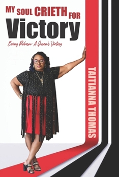 Paperback My Soul Crieth for Victory Being Reborn: A Queen's Journey Book