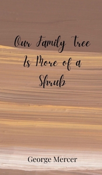 Our Family Tree Is More of a Shrub