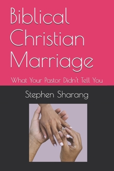 Paperback Biblical Christian Marriage: What Your Pastor Didn't Tell You Book