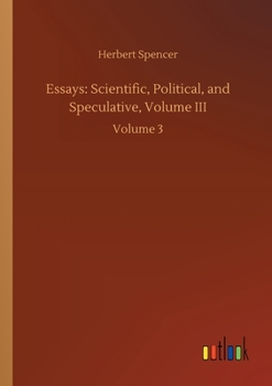 Essays, Scientific, Political, and Speculative; Volume III