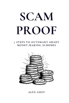 Paperback Scam Proof: 7 Steps to Outsmart Shady Money-Making Schemes Book