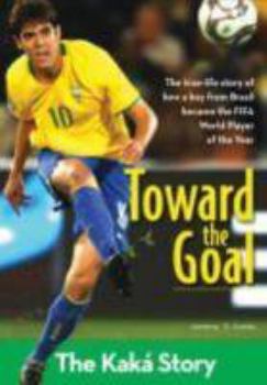 Paperback Toward the Goal: The Kaka Story Book
