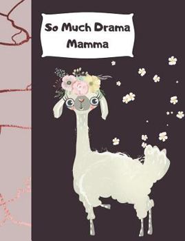 Paperback So Much Drama Mamma: Bohemian Llama College Ruled Composition Writing Notebook Book