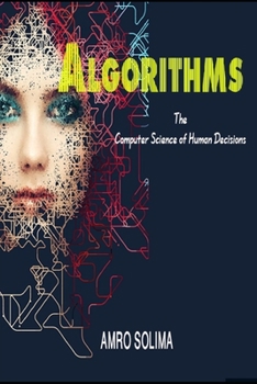 Algorithms: The Computer Science of Human Decisions
