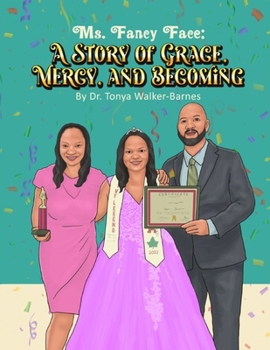 Paperback Ms. Fancy Face: A Story of Grace, Mercy, And Becoming Book