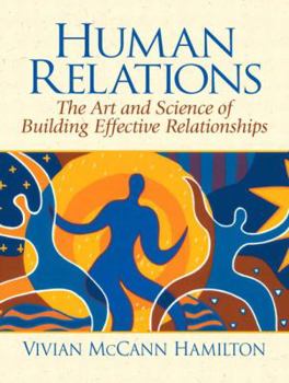 Paperback Human Relations: The Art and Science of Building Effective Relationships Book