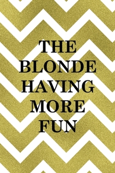 Paperback The Blonde Having More Fun: Notebook Journal Composition Blank Lined Diary Notepad 120 Pages Paperback Golden Zigzag Book