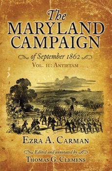 The Maryland Campaign of September 1862: Vol. II: Antietam - Book #2 of the Maryland Campaign of September 1862