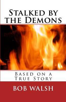 Paperback Stalked by the Demons: Based on a True Story Book