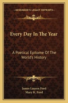 Paperback Every Day In The Year: A Poetical Epitome Of The World's History Book
