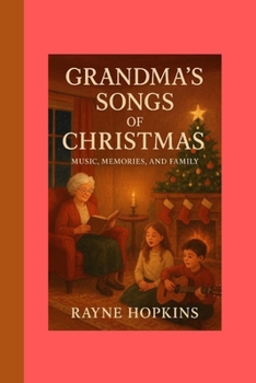 Grandma’s Songs of Christmas: Music, Memories, and Family”