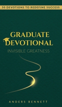 Hardcover Graduate Devotional: 50 Devotions to Redefine Success. The Perfect Christian Gift for New Graduates Book