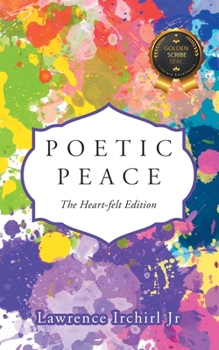 Paperback Poetic Peace: The Heart-felt Edition Book
