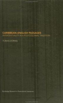 Hardcover Caribbean-English Passages: Intertexuality in a Postcolonial Tradition Book