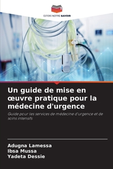 Un guide de mise en œuvre pratique pour la médecine d'urgence: Guide pour les services de médecine d'urgence et de soins intensifs