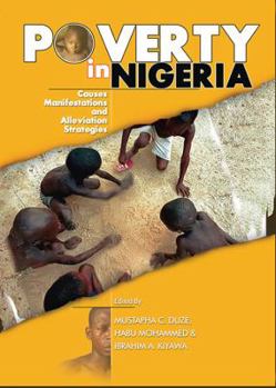Poverty in Nigeria: Causes, Manifestations and Alleviation Strategies