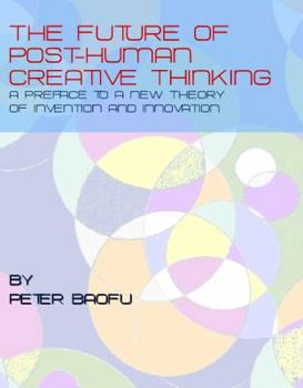 Hardcover The Future of Post-Human Creative Thinking Book