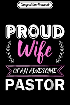 Composition Notebook: Proud Loving Wife Funny Christian Pastor Women Gift Journal/Notebook Blank Lined Ruled 6x9 100 Pages