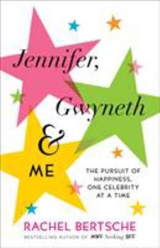 Paperback Jennifer, Gwyneth & Me: The Pursuit of Happiness, One Celebrity at a Time Book