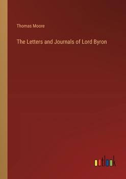 Paperback The Letters and Journals of Lord Byron Book