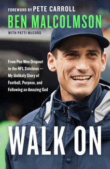 Paperback Walk on: From Pee Wee Dropout to the NFL Sidelines--My Unlikely Story of Football, Purpose, and Following an Amazing God Book