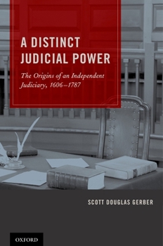 Hardcover Distinct Judicial Power: The Origins of an Independent Judiciary, 1606-1787 Book