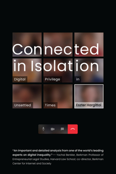 Paperback Connected in Isolation: Digital Privilege in Unsettled Times Book