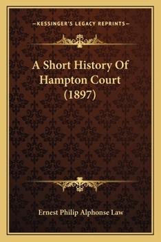 Paperback A Short History Of Hampton Court (1897) Book