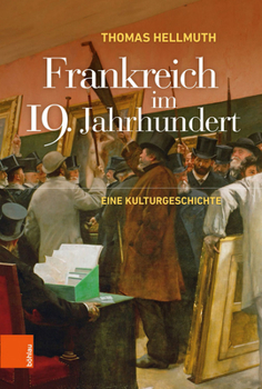 Hardcover Frankreich Im 19. Jahrhundert: Eine Kulturgeschichte [German] Book