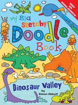 Paperback My Big Sketchy Doodle Book: Dinosaur Valley Book