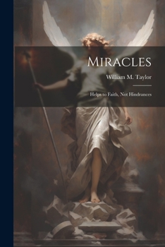 Paperback Miracles; Helps to Faith, not Hindrances Book