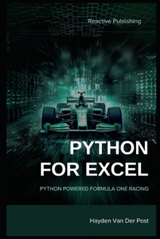 Python for Excel: Python Powered Formula One racing: Python for Advanced Excel Users B0CM1DR6Q7 Book Cover
