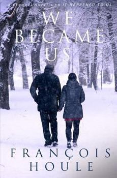Paperback We Became Us: A prequel novella to It Happened to Us Book