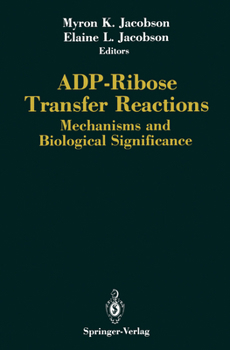 Adp-Ribose Transfer Reactions: Mechanisms and Biological Significance