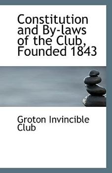Constitution and By-laws of the Club, Founded 1843