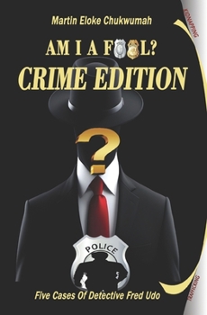 Paperback Am I a Fool? - Crime Edition: Five Cases Of Detective Fred Udo Book